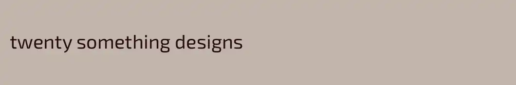 twenty something designs